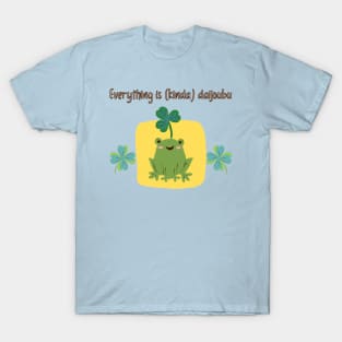 Everything is Kinda Daijoubu Frog T-Shirt